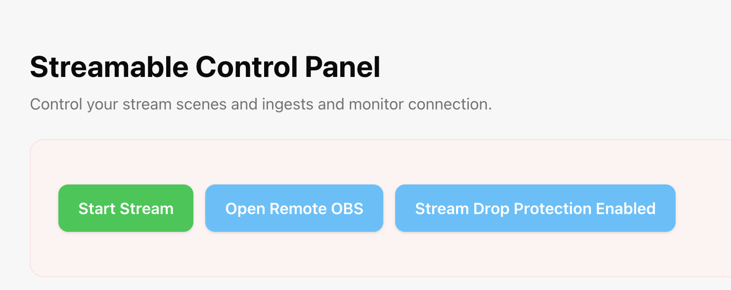 Streamable Dashboard showing buttons for Start Stream, Open Remote OBS, and Stream Drop Protection Enabled.